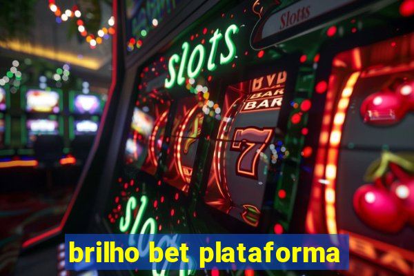 brilho bet plataforma